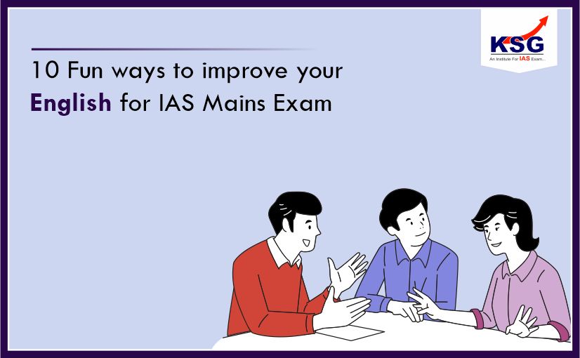 10 Fun Ways to Improve your English for IAS Mains Exam