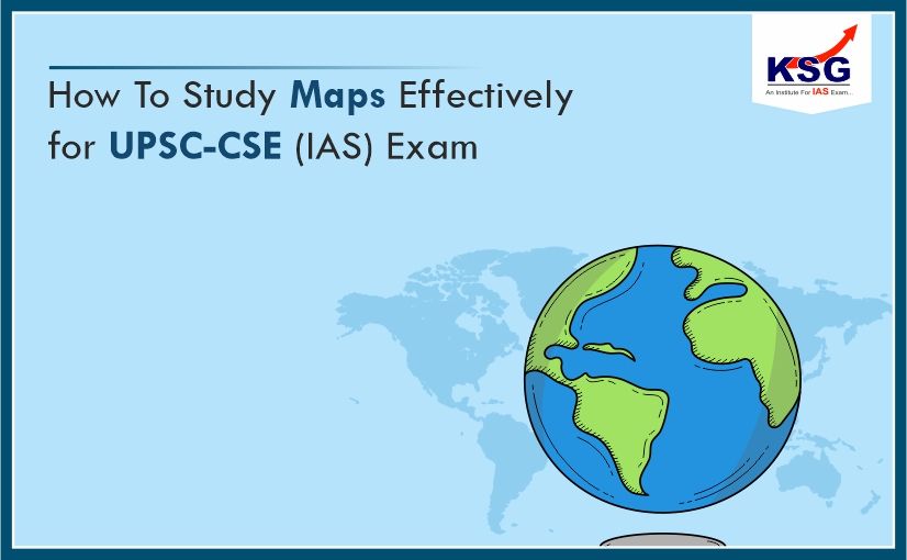 How To Study Maps Effectively for UPSC