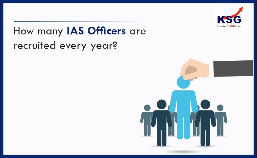 How Many IAS Officers are Recruited Every Year?